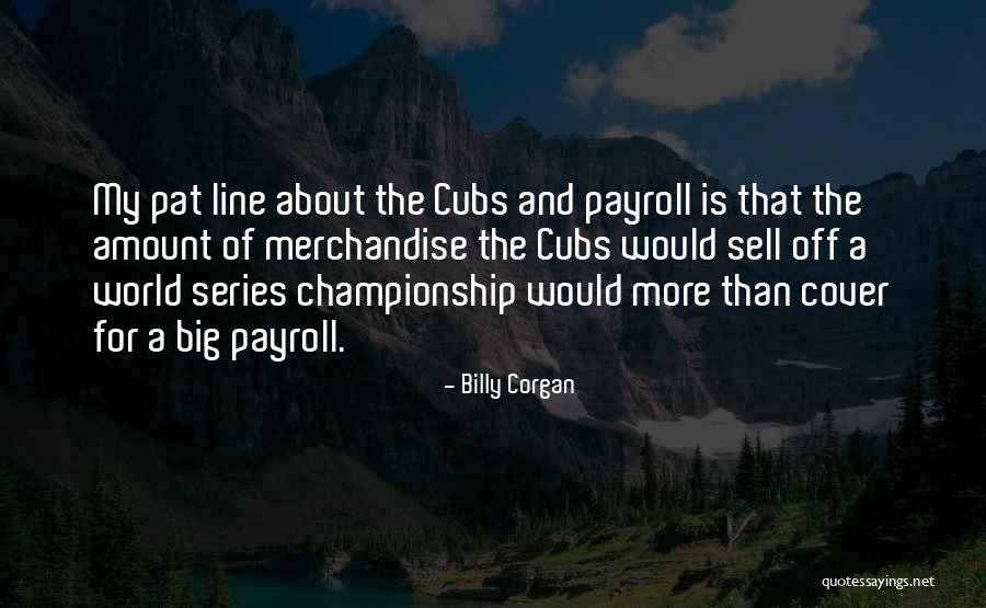 Payroll Quotes By Billy Corgan Payroll Quotes By Billy Corgan