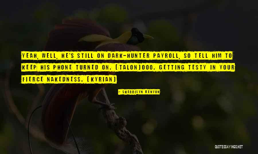Payroll Quotes By Sherrilyn Kenyon Payroll Quotes By Sherrilyn Kenyon
