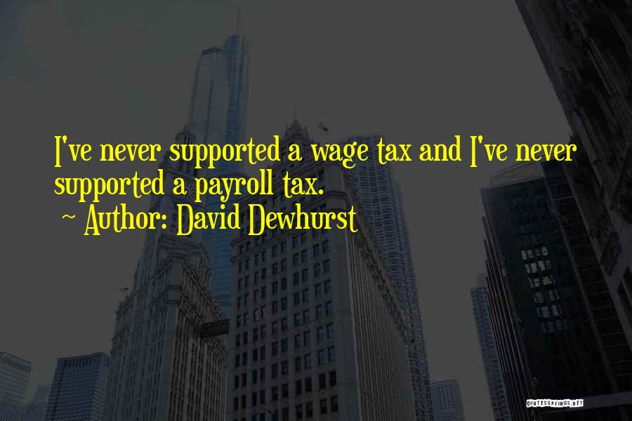 Payroll Tax Quotes By David Dewhurst