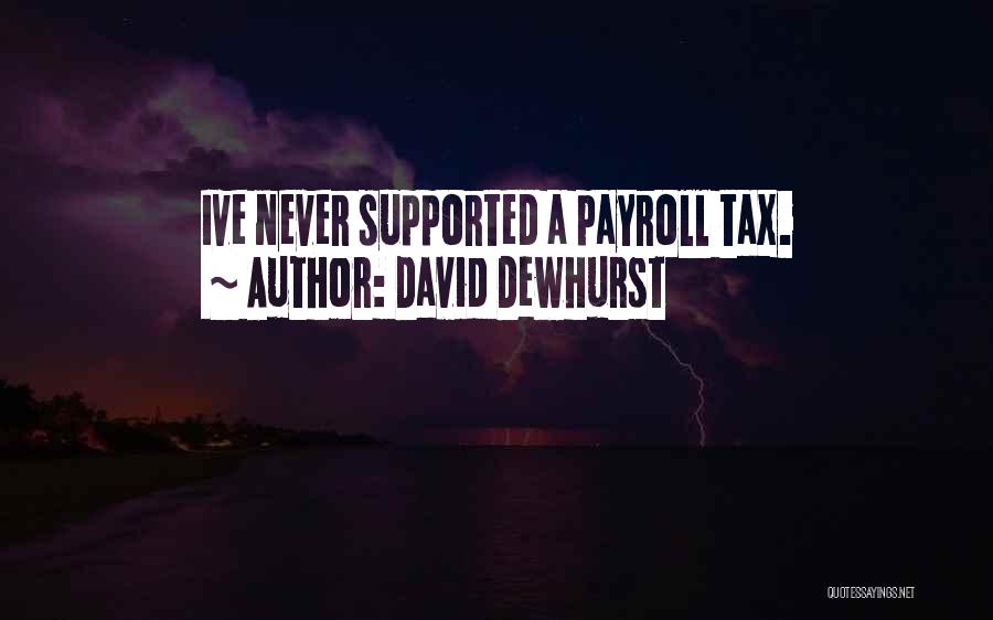 Payroll Tax Quotes By David Dewhurst