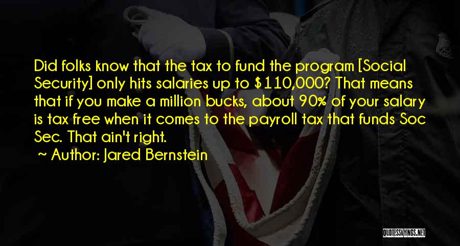 Payroll Tax Quotes By Jared Bernstein