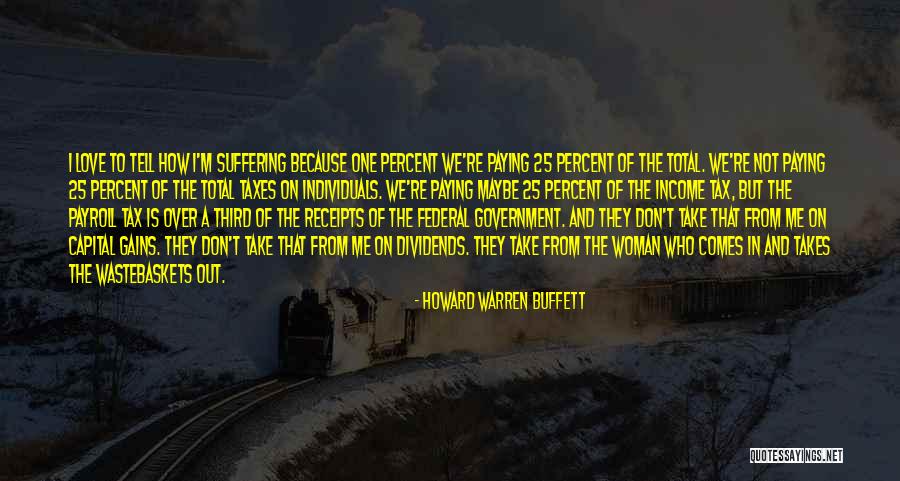Payroll Taxes Quotes By Howard Warren Buffett Payroll Taxes Quotes By Howard Warren Buffett