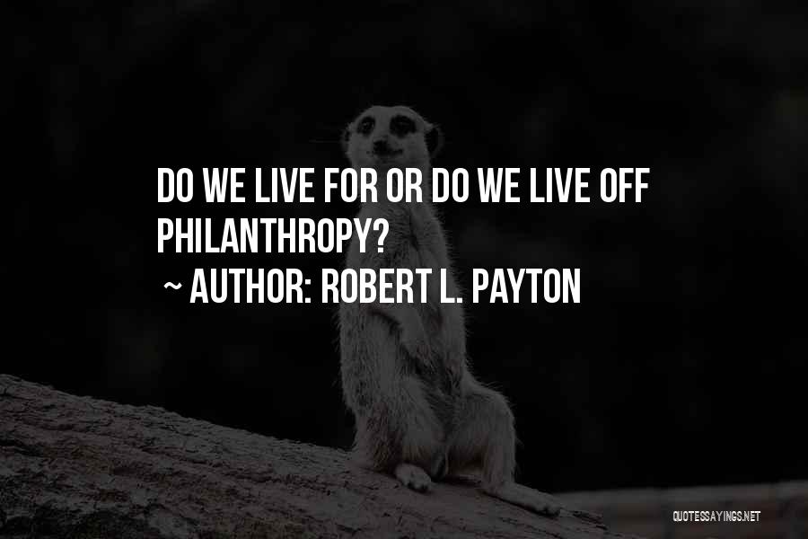 Payton Quotes By Robert L. Payton