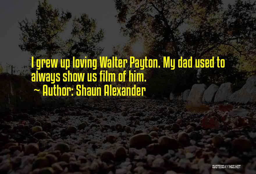 Payton Quotes By Shaun Alexander