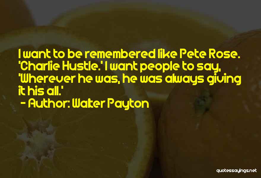 Payton Quotes By Walter Payton