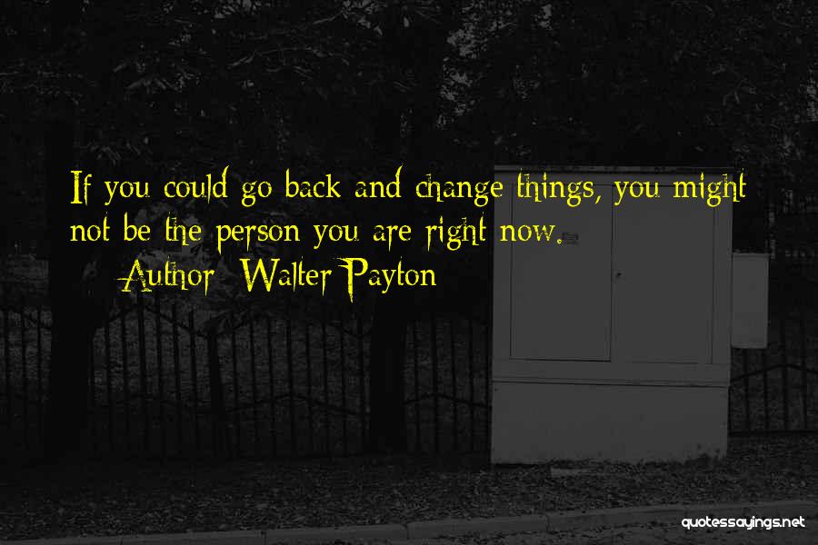 Payton Quotes By Walter Payton