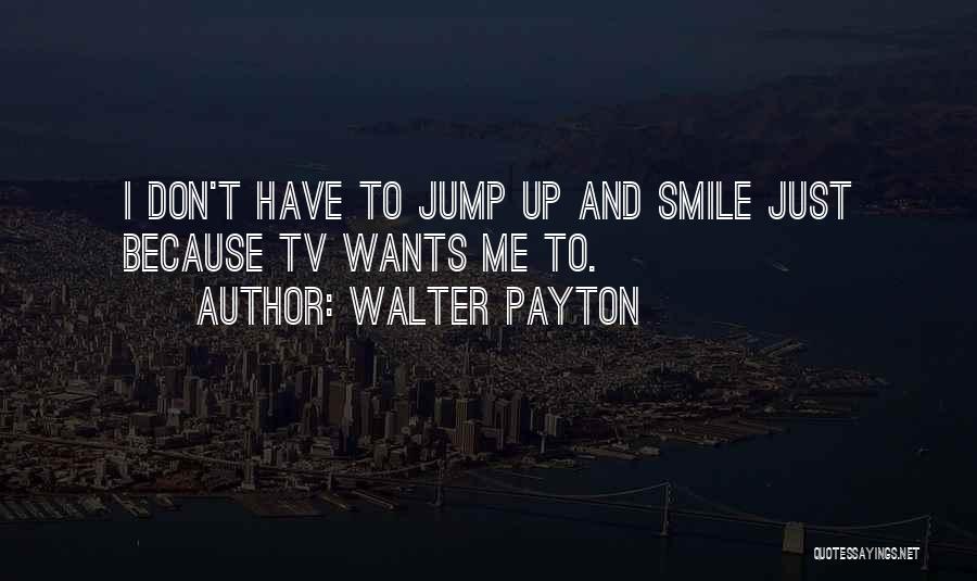 Payton Quotes By Walter Payton