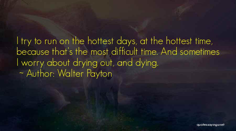 Payton Quotes By Walter Payton