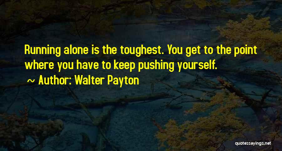 Payton Quotes By Walter Payton