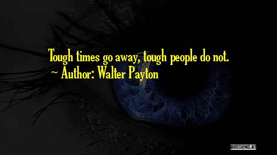 Payton Quotes By Walter Payton