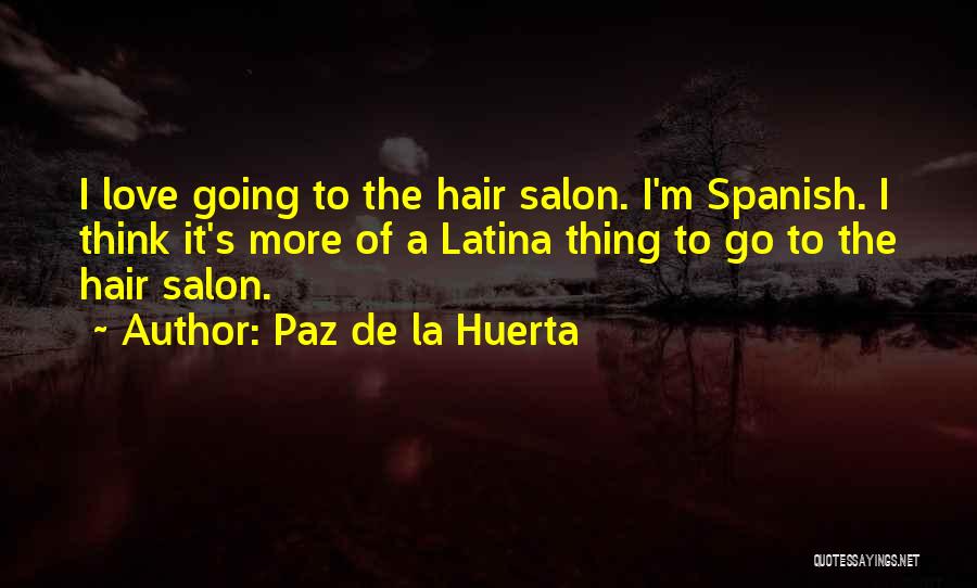 Paz De La Huerta Quotes 1271594