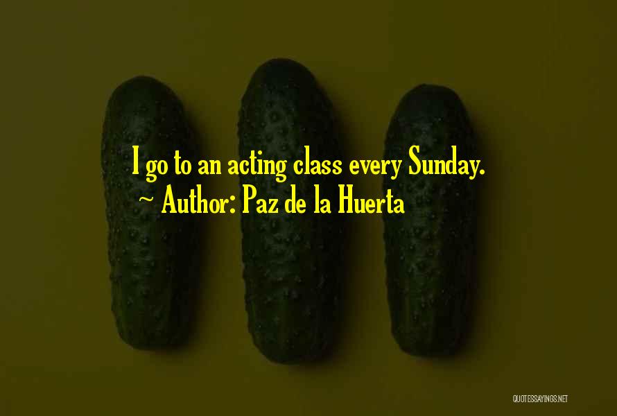 Paz De La Huerta Quotes 213878
