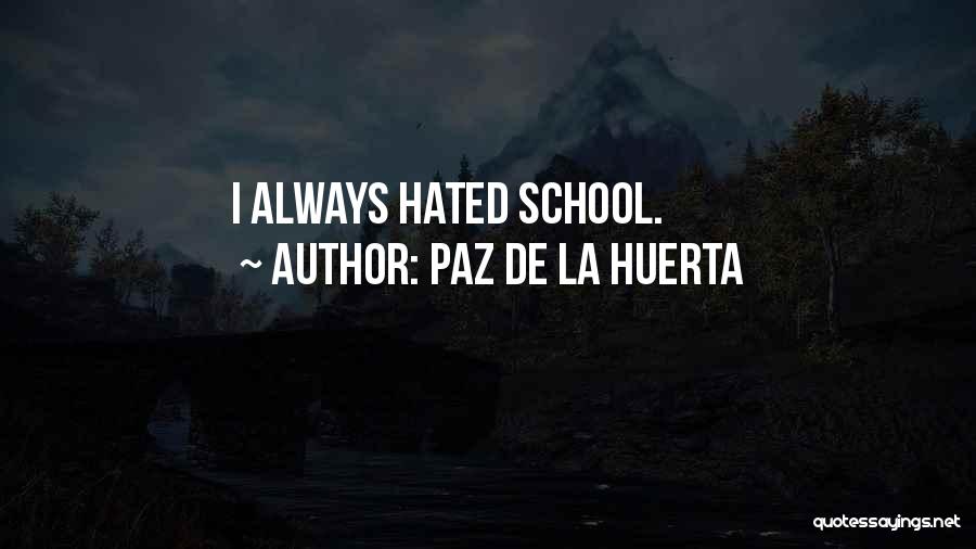Paz De La Huerta Quotes 414735