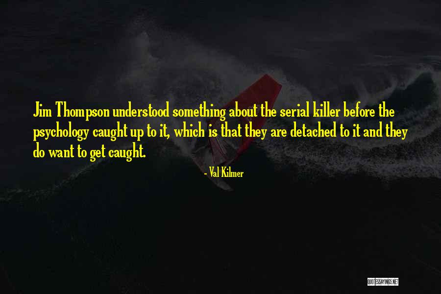 Paznic De Noapte Quotes By Val Kilmer Paznic De Noapte Quotes By Val Kilmer