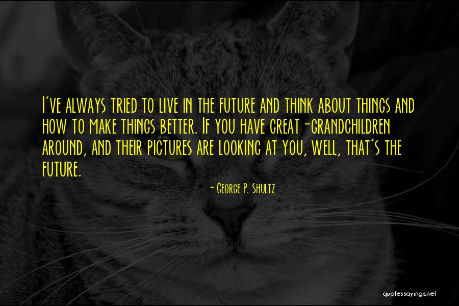 Pazzaglia Law Quotes By George P. Shultz Pazzaglia Law Quotes By George P. Shultz
