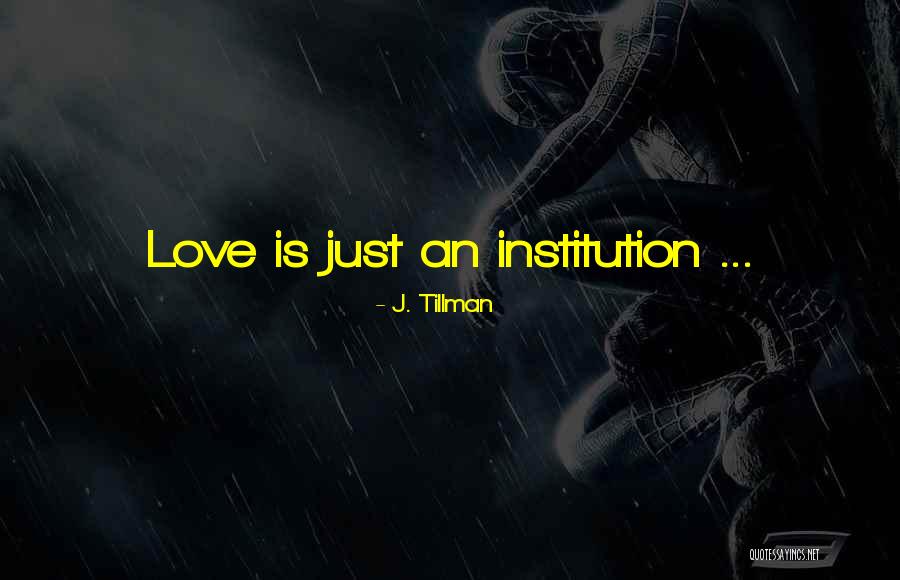 Pazzeria Quotes By J. Tillman