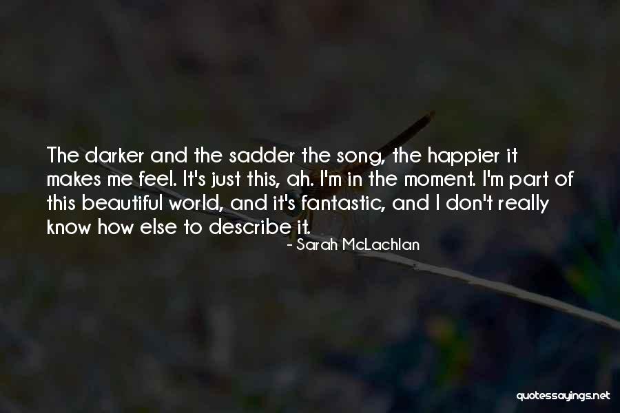 Pazzeria Quotes By Sarah McLachlan