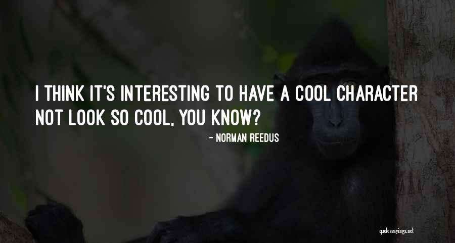 Pazzia Ristorante Quotes By Norman Reedus Pazzia Ristorante Quotes By Norman Reedus