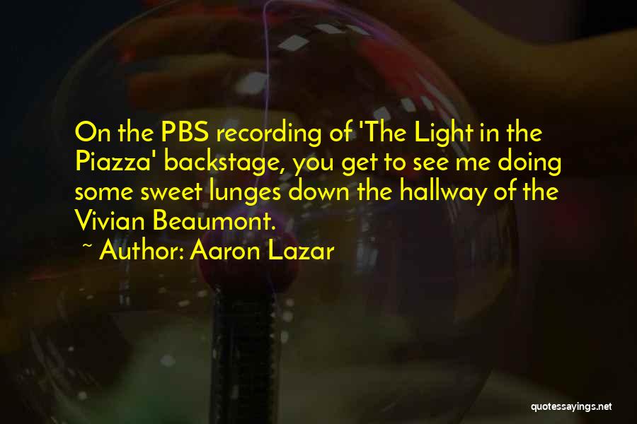 Pbs Quotes By Aaron Lazar