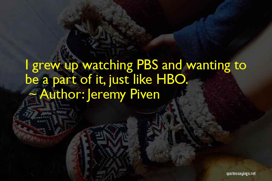 Pbs Quotes By Jeremy Piven