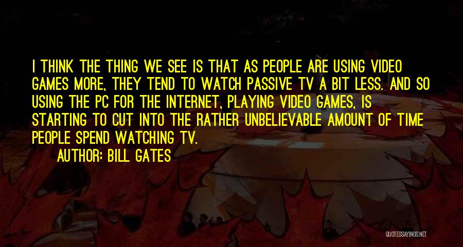 Pc Games Quotes By Bill Gates
