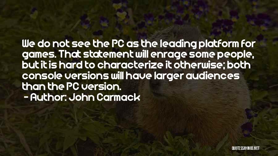 Pc Games Quotes By John Carmack