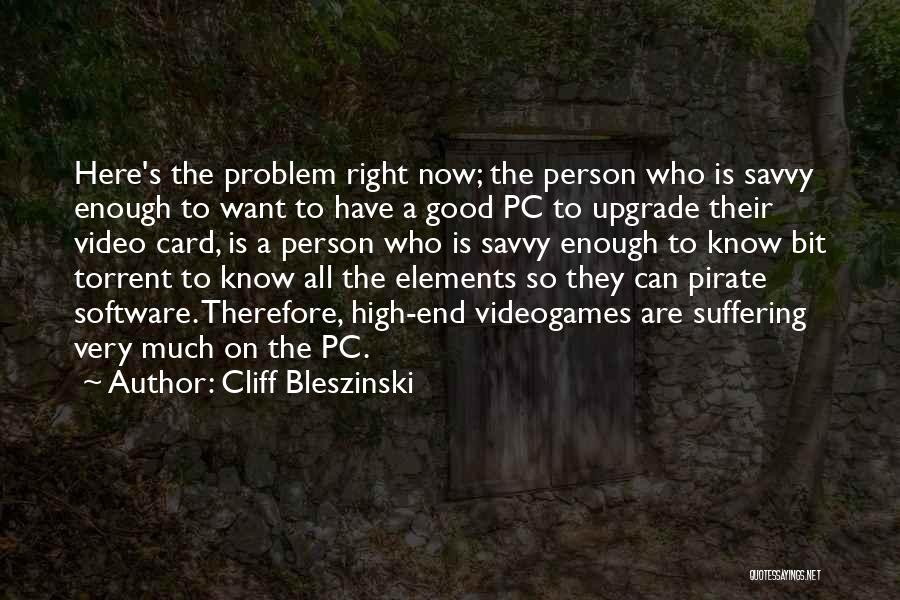 Pc Quotes By Cliff Bleszinski