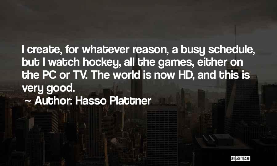 Pc Quotes By Hasso Plattner