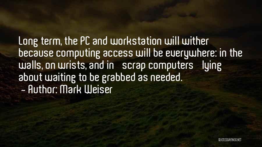Pc Quotes By Mark Weiser