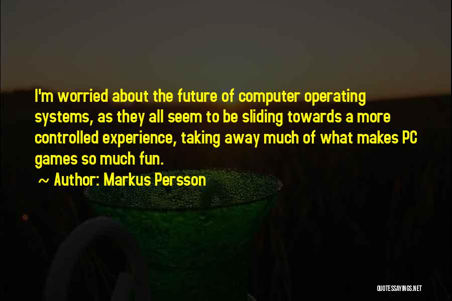 Pc Quotes By Markus Persson