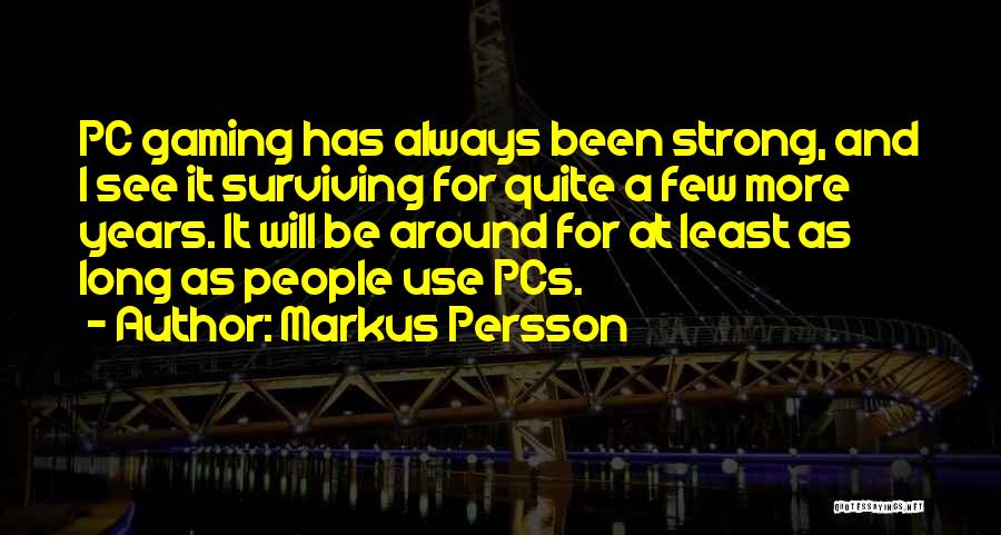 Pc Quotes By Markus Persson