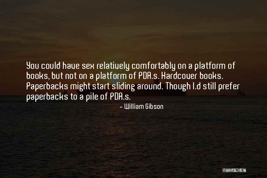 Pda Quotes By William Gibson