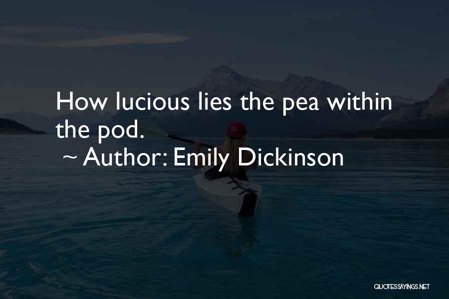 Pea Pod Quotes By Emily Dickinson