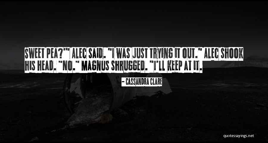 Pea Quotes By Cassandra Clare Pea Quotes By Cassandra Clare