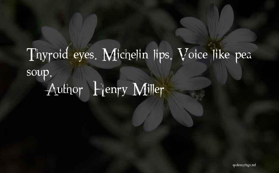 Pea Soup Quotes By Henry Miller