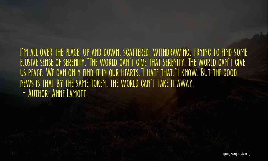 Peace All Over The World Quotes By Anne Lamott