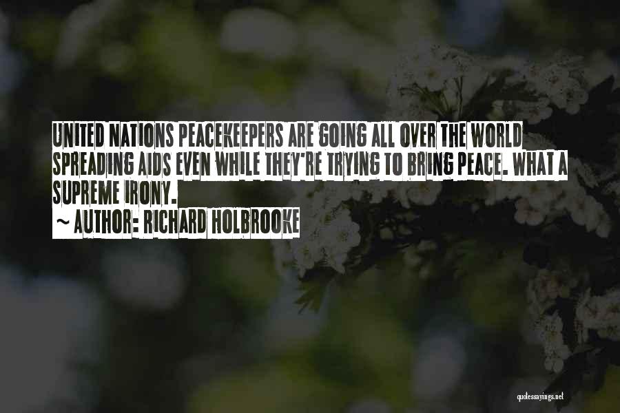 Peace All Over The World Quotes By Richard Holbrooke