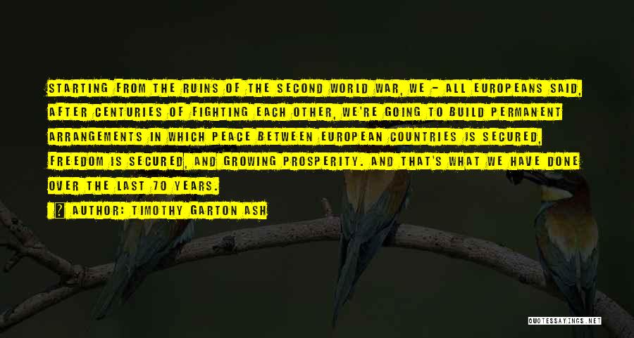 Peace All Over The World Quotes By Timothy Garton Ash