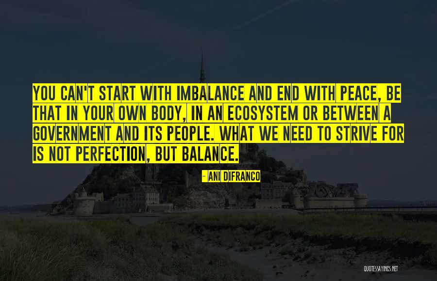 Peace And Balance Quotes By Ani DiFranco Peace And Balance Quotes By Ani DiFranco