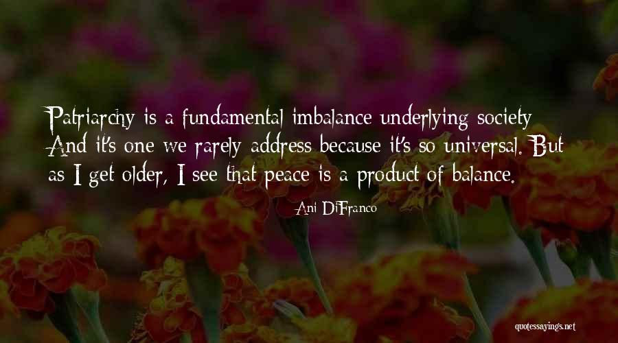 Peace And Balance Quotes By Ani DiFranco Peace And Balance Quotes By Ani DiFranco