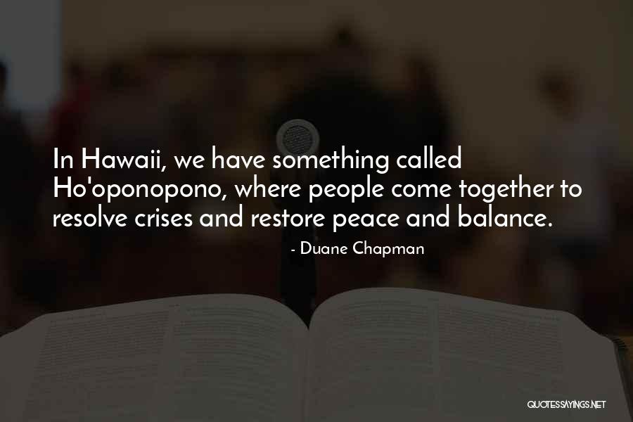 Peace And Balance Quotes By Duane Chapman Peace And Balance Quotes By Duane Chapman