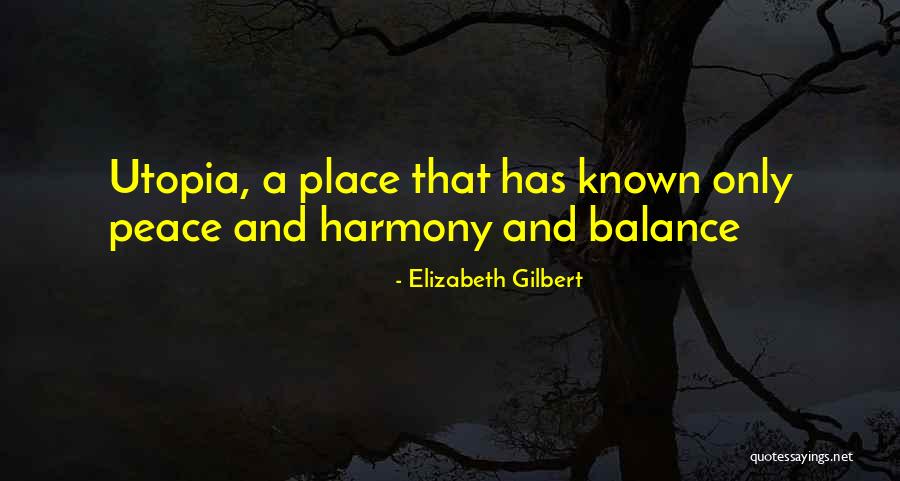 Peace And Balance Quotes By Elizabeth Gilbert Peace And Balance Quotes By Elizabeth Gilbert