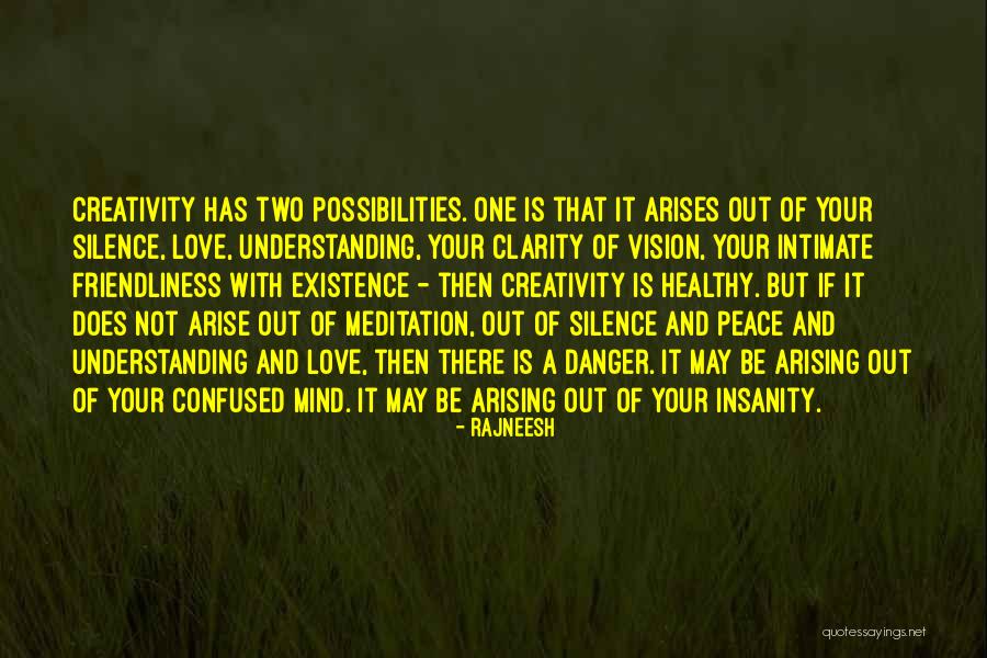 Peace And Clarity Quotes By Rajneesh Peace And Clarity Quotes By Rajneesh