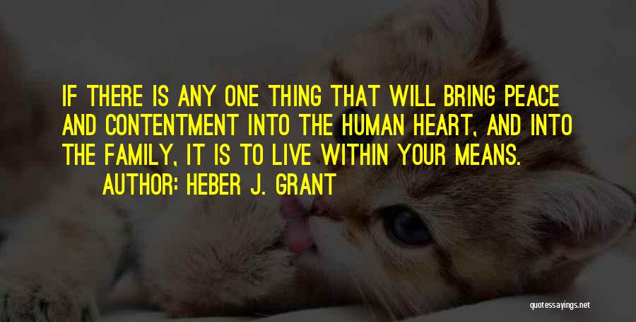 Peace And Contentment Quotes By Heber J. Grant