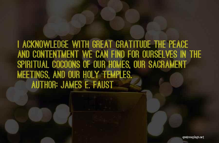 Peace And Contentment Quotes By James E. Faust