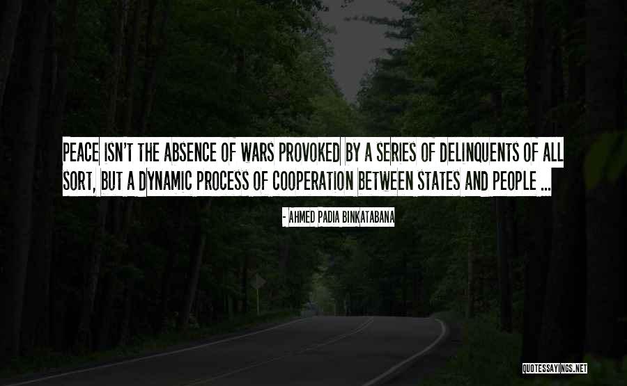 Peace And Cooperation Quotes By Ahmed Padia Binkatabana Peace And Cooperation Quotes By Ahmed Padia Binkatabana