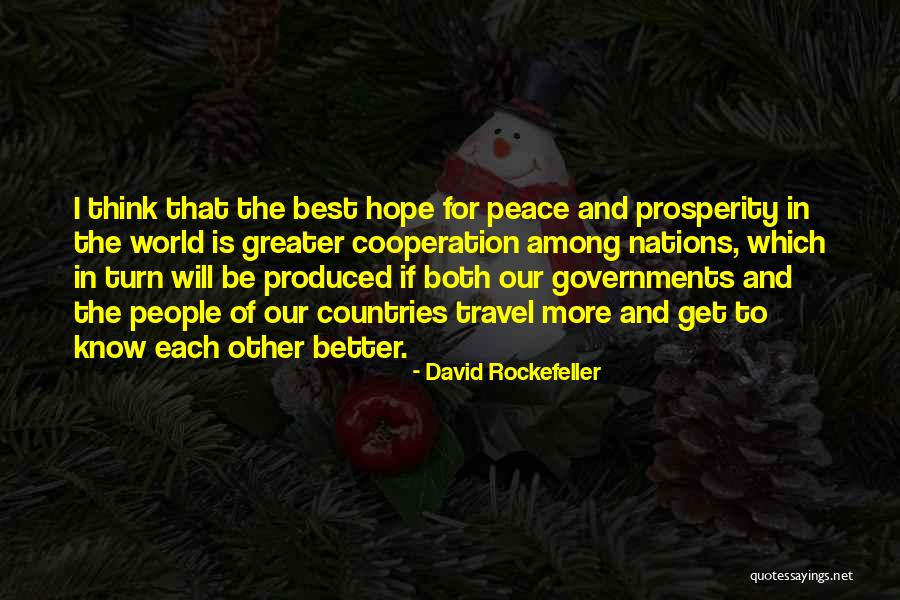 Peace And Cooperation Quotes By David Rockefeller Peace And Cooperation Quotes By David Rockefeller