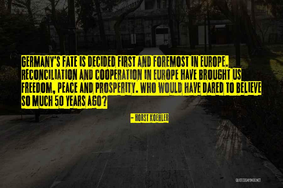 Peace And Cooperation Quotes By Horst Koehler Peace And Cooperation Quotes By Horst Koehler