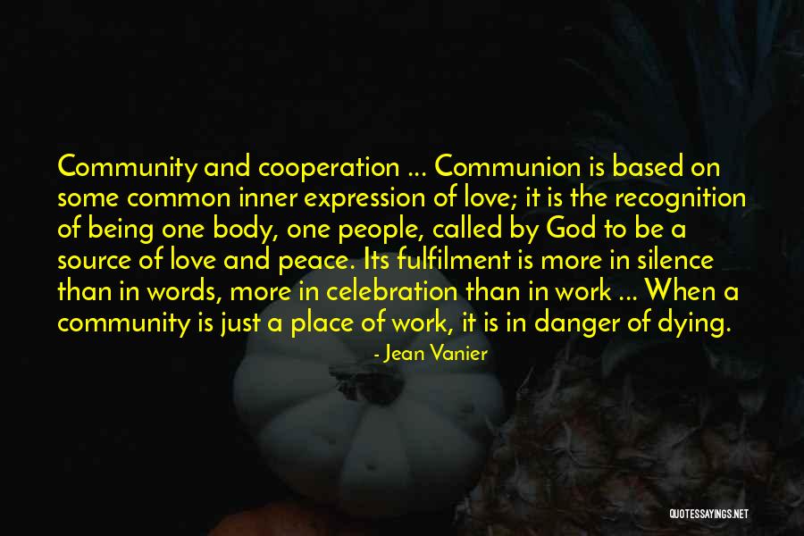Peace And Cooperation Quotes By Jean Vanier Peace And Cooperation Quotes By Jean Vanier