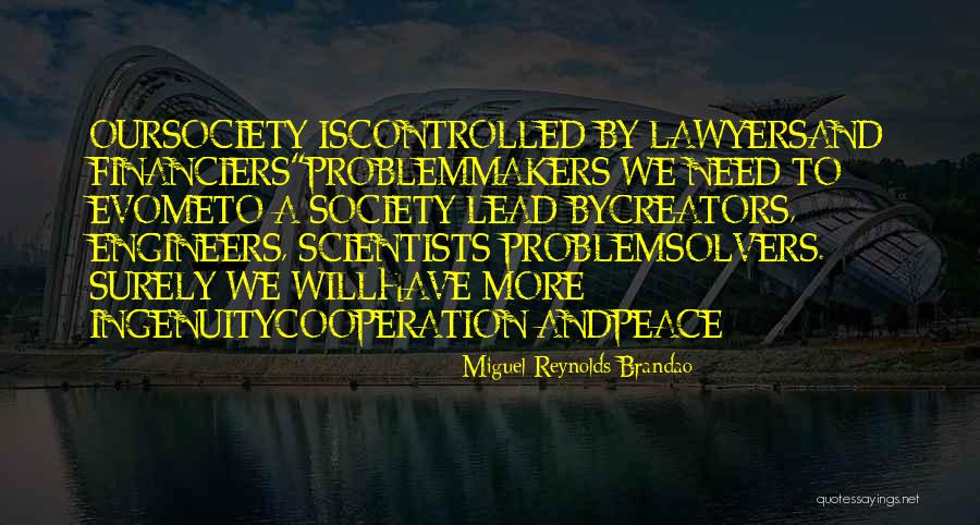 Peace And Cooperation Quotes By Miguel Reynolds Brandao Peace And Cooperation Quotes By Miguel Reynolds Brandao